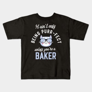 Baker Cat Lover Gifts - It ain't easy being Purr Fect Kids T-Shirt